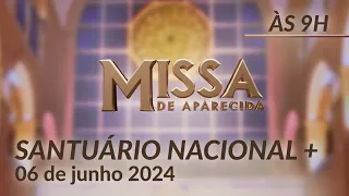 Missa | Santuário Nacional de Aparecida 9h 06/06/2024