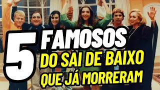 5 Famosos do Sai de Baixo que já morreram (e você não sabia!)