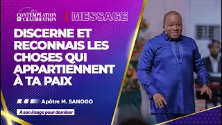 DISCERNE ET RECONNAIS LES CHOSES QUI APPARTIENNENT À TA PAIX | Apôtre M. SANOGO