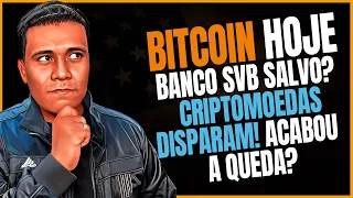 Análise BITCOIN HOJE - Banco SILICON VALEY salvo? Criptomoedas DISPARAM - Acabou a QUEDA?