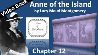 Chapter 12 - Anne of the Island by Lucy Maud Montgomery - Averil's Atonement