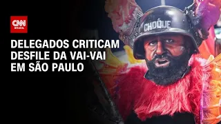 Delegados criticam desfile de escola de samba em SP | CNN ARENA