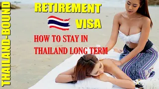 RETIREMENT VISA, HOW-TO LIVE-IN THAILAND LONG TERM.