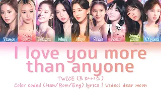 [OST] TWICE (트와이스) - I love you more than anyone (누구보다 널 사랑해) (Color coded Han/Rom/Eng lyrics)