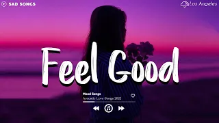 Feel Good 🍕 Chill Songs Playlist ~ Acoustic Love Songs 2022 ♫ English Chill Music Mix