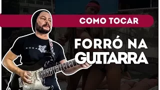 COMO TOCAR | Forró na Guitarra - Forma Simples e Objetiva ( Como Tocar Guitarra )