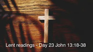 Lent readings - Day 23 John 13:18-38