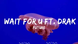 Future - WAIT FOR U ft. Drake, Tems  || Moon Music