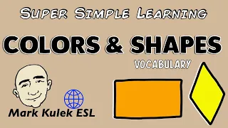 Colors & Shapes - Super Simple Learning (vocabulary) | Learn English - Mark Kulek ESL