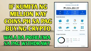 IF KUMITA NG MILLION KAY COINS.PH SA PAG BUY NG CRYPTO | WALA BA PROBLEMA SA PAG WITHDRAW?