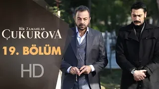 Bir Zamanlar Çukurova 19. Bölüm