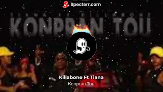 Killabone ft Tiana- Konpran Tou( Specterr Effect)