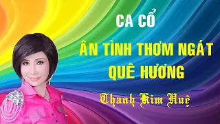 Ca cổ: Ân tình thơm ngát quê hương - NSUT Thanh Kim Huệ