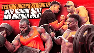 TESTING BICEPS STRENGTH WITH IRANIAN GIANT SHAHAB AND NIGERIAN HULK FIP!