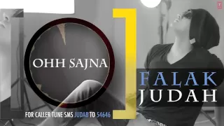 Ohh Sajna Full Song (Audio) | JUDAH | Falak Shabir 2nd Album