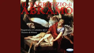 Il Sagrifizio di Abramo, Act I, Scene 2: "Sentimi,non partir, figlio" (Sara, Isacco, Pastori)