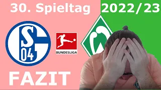 Fazit: 30. Spieltag, 2022/23 - FC Schalke 04 vs SV WERDER BREMEN | BastiB. - Bremen Fan aus Bayern