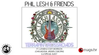Phil Lesh & Friends Live at Terrapin Crossroads 6/10/18