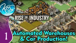 Rise of Industry Ep 1: AUTOMATIC WAREHOUSING! - ALPHA 6RC5 - Let's Play, Gameplay