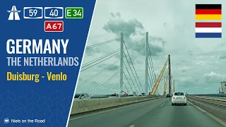 Driving in Germany and the Netherlands: Autobahn A59 & A40 E34, A67 from Duisburg to Venlo