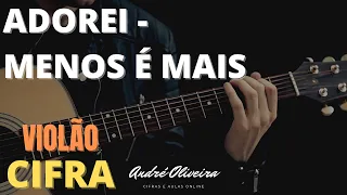 ANDRÉ OLIVEIRA - ADOREI - MENOS É MAIS CIFRA (VIOLÃO)