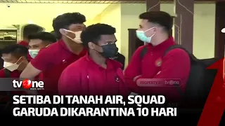 Squad Garuda Jalani Karantina Usai Tiba di Tanah Air | Kabar Petang tvOne