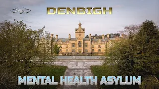 DENBIGH MENTAL HEALTH ASYLUM (ABANDONED PLACES)