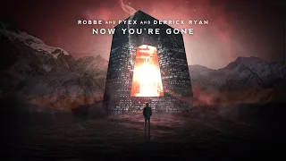 Robbe, Fyex & Derrick Ryan - Now You're Gone [Basshunter & DJ Mental Theos Bazzheadz Cover Release]