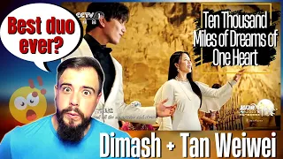 Dimash Kudaibergen / Tan Weiwei - "Ten Thousand Miles of Dreams of One Heart" │ BEST DUO EVER?