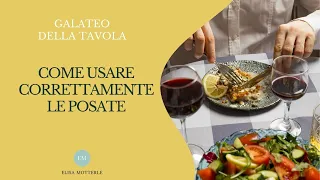 I segreti del Galateo a tavola parte #3: Bon Ton posate, come tenere cucchiaio, forchetta e coltello