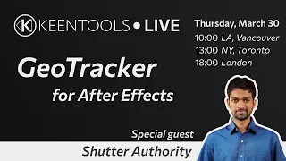 GeoTracker for After Effects (feat. Shutter Authority) — KeenTools LIVE (30/03/2023)