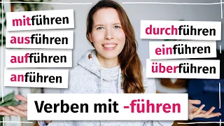 Verben mit "führen": Was bedeuten mitführen, ausführen, aufführen, anführen...? (Deutsch B2, C1)