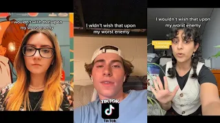 I wouldn't wish that upon my worst enemy, unless | TikTok Compilation