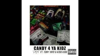 DOT – Candy 4 Ya Kidz (Feat. Tony Yayo & Kidd Kidd) (28.October.2016)
