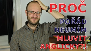 Proč pořád neumím mluvit anglicky?!