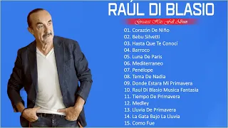 Raúl Di Blasio Greatest Hits 2023- Raúl Di Blasio Complete Hits Album 2023 #raúldiblasio