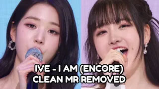 IVE - I AM (ENCORE) CLEAN MR REMOVED