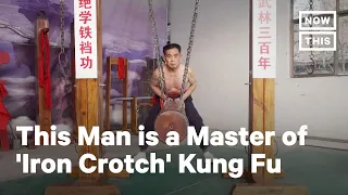 "Iron Crotch" Kung Fu Masters is Exactly What It Sounds Like | NowThis