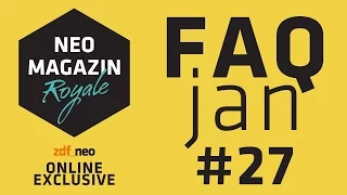 FAQjan Vol. 27 *onlineonly* | NEO MAGAZIN ROYALE mit Jan Böhmermann - ZDFneo