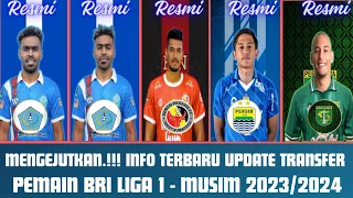 MENGEJUTKAN.!!! Info Update Transfer Pemain BRI Liga 1 musim 2024/2025 Terbaru Hari Ini