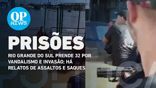 Rio Grande do Sul prende 32 por vandalismo e invasão; há relatos de assaltos e saques | O POVO NEWS