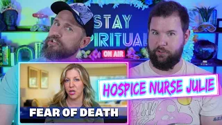 Why I Don't Fear Death | Hospice Nurse Julie Afterlife | REACTION | End Of Life