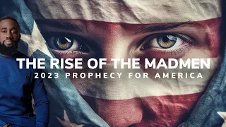 THE RISE OF THE MADMEN | 2023 PROPHECY  | TOMI ARAYOMI