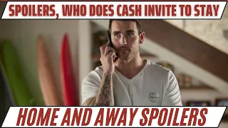 Home and Away spoilers : WHO does Cash invite to stay