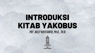 Pdt. Billy Kristanto - Introduksi Kitab Yakobus - GRII KG