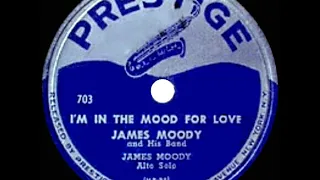 1949 James Moody - I’m In The Mood For Love (aka ‘Moody Mood For Love’) (his original version)