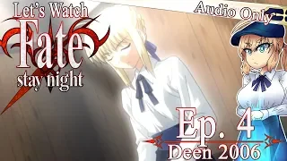 Let's Watch Fate/Stay Night (2006) - Episode 4 [COMMENTARY ONLY]