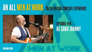 Men At Work Mondays #19 "Be Good Johnny"