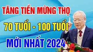 Tin Vui TĂNG TIỀN MỪNG THỌ Từ 70 Tuổi Đến 100 Tuổi Mới Nhất 2024 ! - Triết Lý Cuộc Sống