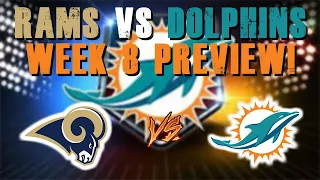 Los Angeles Rams Vs Miami Dolphins Week 8 Preview!